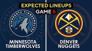 Timberwolves vs Nuggets Game 6 Expected Lineup  Preview  NBA Playoff  Thu May 16 [upl. by Isla276]