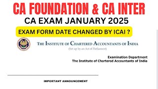 ICAI Announcement CA foundation amp CA INTER January 2025 Exam Form Date Changed   Official update [upl. by Anirbak]