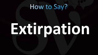 How to Pronounce Extirpation CORRECTLY [upl. by Debo261]