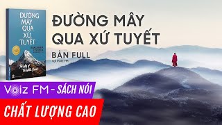 Sách nói Đường Mây Qua Xứ Tuyết  Nguyên Phong  Voiz FM [upl. by Liryc]