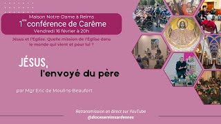 1ère conférence de Carême 2024  Jésus lenvoyé du Père par Mgr Eric de MoulinsBeaufort [upl. by Anen]