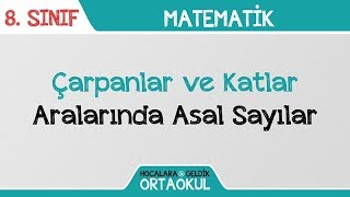 Çarpanlar ve Katlar  Aralarında Asal Sayılar [upl. by Cypro]