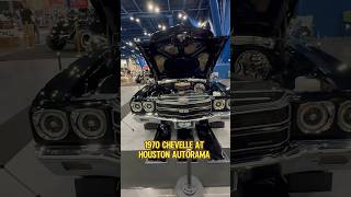 1970 Chevelle at Houston Autorama 2024 shorts chevelle [upl. by Adnim790]