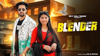 Blender  Masoom Sharma  12 Baje Chale Thi Blender  Dev Chouhan  Pooja Sxena  New Haryanvi Song [upl. by Eniaj]