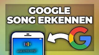 Google Musik erkennen und Song Name herausfinden  Tutorial [upl. by Viviane777]