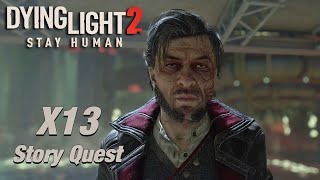 Dying Light 2  X13  Story Quest Walkthrough [upl. by Collar739]