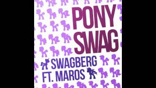 Swagberg  Pony Swag feat Maros [upl. by Schnurr779]