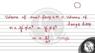 A large number of water drops each of radius \r\ combine to have a drop of radius \R\ If [upl. by Hirai]