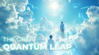 THE GREAT QUANTUM LEAP [upl. by Adamec]