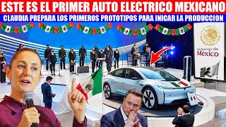 DE MEXICO PARA EL MUNDO LA PRESIDENTA PREPARA PROTOTIPOS DEL AUTO ELECTRICO QUE PRODUCIRA MEXICO [upl. by Cheri]