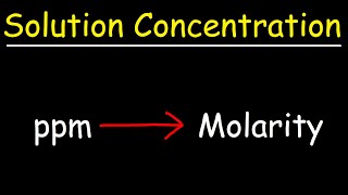 How To Convert PPM to Molarity [upl. by Furtek]