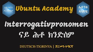 Interrogativpronomen  ናይ ሕቶ ክንድስም [upl. by Lemak]