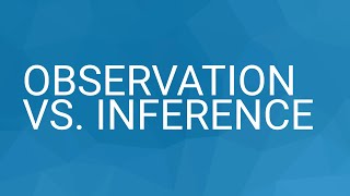 Observation vs Inference [upl. by Rachele713]