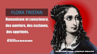 1 FLORA TRISTAN HUMANISME CONSCIENCE DES OUVRIERS DES ESCLAVES DES OPPRIMÉS [upl. by Amador968]