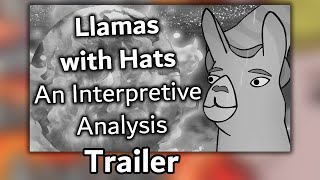 Llamas with Hats  Interpretive Analysis  Trailer [upl. by Nibas911]