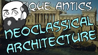 History Summarized Neoclassical Architecture [upl. by Freddie158]