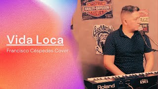 Vida Loca  Francisco Céspedes  Relamido Cover [upl. by Micaela]