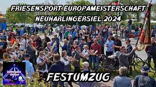 Friesensport Europameisterschaft Neuharlingersiel 2024  Festumzug [upl. by Leahcimdivad]