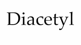 How to Pronounce Diacetyl [upl. by Ingunna759]