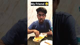 How is my Friend eating Style😂  Foodie friend  Food Vlogs  food foodie foodlover friendship [upl. by Otrebile655]