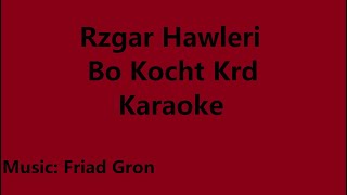 Rzgar Hawleri  Bo Kocht Krd  Karaoke [upl. by Teodor]