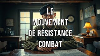 quotHistoire du Mouvement de Résistance Combat  Lutte pour la Libertéquot [upl. by Poppo]