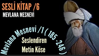 SESLİ KİTAP  Mesnevi  1 Cilt  185  246 Mevlana Celaleddin Rumi  Seslendiren Metin Köse [upl. by Bren]