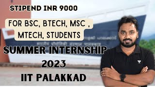 Summer Internship  IIT Palakkad  Stipend  Eligibility  Important Dates [upl. by Gaven]