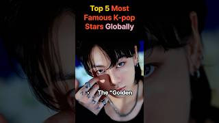 Top 5 Most Famous Kpop Stars Globally [upl. by Selry]