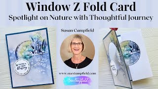 Gorgeous Window Z Fold Card Spotlight on Nature with Thoughtful Journey [upl. by Hopper650]