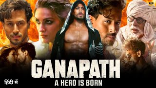 Ganpath 2023 Full Movie 1080p HD In Hindi  Tiger Shroff  Kriti Sanon  Story amp Facts [upl. by Romilly415]