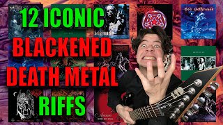 12 Iconic BLACKENED DEATH METAL Riffs [upl. by Rudd]