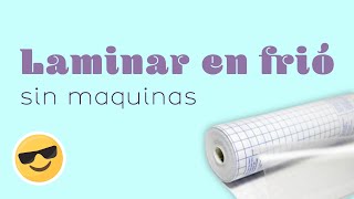 Cómo LAMINAR en frio TUTORIAL fácil y rápido  SIN MAQUINAS [upl. by Guthrey]