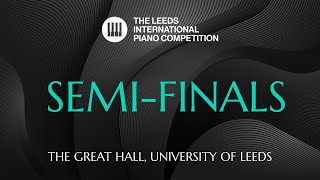 Leeds International Piano Competition 2024  Semi Final  15 September 7PM [upl. by Haididej707]