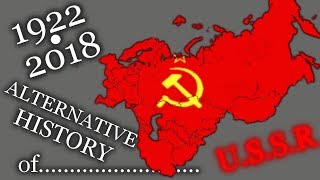 OLD Alternative History of SOVIET UNION  1922  2018 [upl. by Dyal718]