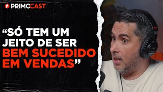 TODO VENDEDOR DEVERIA ENTENDER ISSO PARA VENDER MAIS Flávio Augusto  PrimoCast 222 [upl. by Dela]