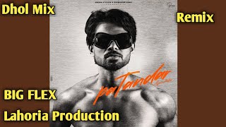 Big Flex Dhol Mix Arjan Dhillon Remix By DJ Happy By Lahoria Production Remix [upl. by Miguel658]