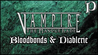 Vampire The Masquerade  Bloodbonds amp Diablerie Lore [upl. by Fevre]