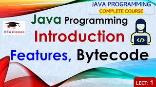 L1 Java Programming Introduction  Features of Java  Bytecode  Java Programming Lectures in Hindi [upl. by Altman]