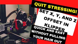 Quit Stressing Set X Y and Z Offset in Klipper Quick and Easy Without Pulling Your Hair Out [upl. by Osicran]