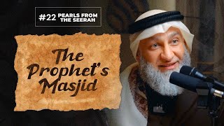 Pearls from the Seerah 22 The Prophet’s Masjid [upl. by Vladamar]