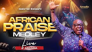 Gabriel Eziashi  African Praise Medley Live at Arcadia [upl. by Ahsap]