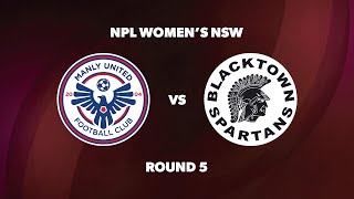 NPL Womens NSW Round 5 Manly United FC v Blacktown Spartans FC [upl. by Ilarin864]