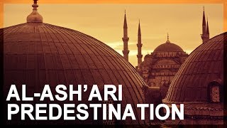 Science in Islam Part 3 Ash’ari predestination [upl. by Batchelor]