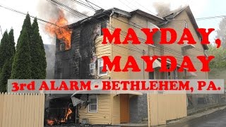 Mayday at 3rd Alarm Fire in Bethlehem PA 052616 [upl. by Ativet]