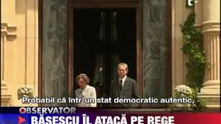 Presedintele Basescu il ataca pe Regele Mihai 23 IUNIE 2011 [upl. by Inttirb]