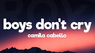 Camila Cabello  Boys Dont Cry Lyrics [upl. by Verna]