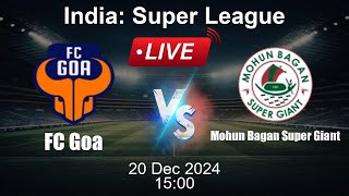 🔴 LIVE FC Goa vs Mohun Bagan Super Giant  Football Live Score  Indian Super League [upl. by Oiruam]