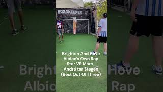 Brighton And Hove Albions Own Rap Star Vs Marc Andre Ter Stegen Best Of Three shorts [upl. by Eniffit]