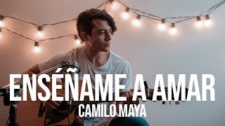 EnsÃ©Ã±ame A Amar  Alex Campos Camilo Maya Cover [upl. by Garling]